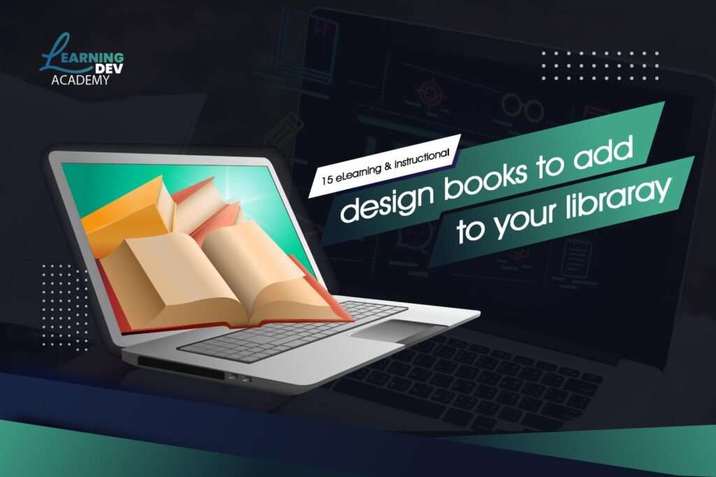 15 eLearning and Instructional Design Books to Add to Your Library